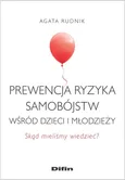 Prewencja ryzyka samobójstw wśród dzieci i młodzieży - Agata Rudnik