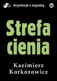 Strefa cienia - Kazimierz Korkozowicz