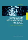 Transcendentalny i nietranscendentalny sens jedności w myśli XIII wieku na tle filozoficznej tradycji - Jan Kiełbasa