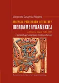 Recepcja przekładów literatury iberoamerykańskiej w Polsce w latach 1945-2005 z perspektywy komunikacji międzykulturowej - Małgorzata Gaszyńska-Magiera