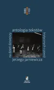 Na dzień dzisiejszy Antologia tekstów krytycznych o poezji Jerzego Jarniewicza - Outlet