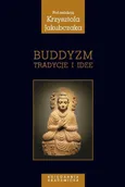 Buddyzm Tradycje i idee