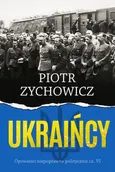Ukraińcy - Piotr Zychowicz