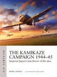 Kamikaze Campaign 1944-45 - Mark Lardas