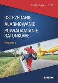 Ostrzeganie alarmowanie powiadamianie ratunkowe - Rysz Stanisław J.