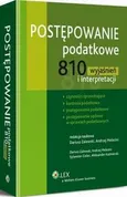 Postępowanie podatkowe. 810 wyjaśnień i interpretacji - Aleksander Kaźmierski