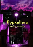 Popkultura - Marcin Zieniewicz