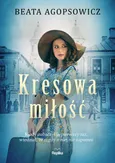Kresowa miłość - Outlet - Beata Agopsowicz