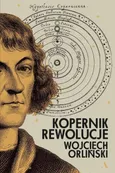 Kopernik Rewolucje - Outlet - Wojciech Orliński