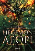 Hegemon Apopi Tom 1 Córy Lasu - J.K. Komuda