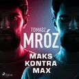 Maks kontra Max - Tomasz Mróz
