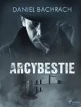 Arcybestie - Daniel Bachrach