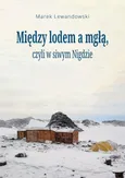 Między lodem a mgłą czyli w siwym Nigdzie / Vectra - Marek Lewandowski
