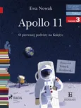 Apollo 11 - O pierwszym lądowaniu na Księżycu - Ewa Nowak