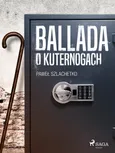 Ballada o kuternogach - Paweł Szlachetko