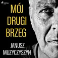 Mój drugi brzeg - Janusz Muzyczyszyn