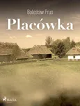 Placówka - Bolesław Prus