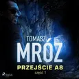 Przejście A8 - Tomasz Mróz