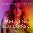 Pamiętnik małżeński - Grzegorz Walczak