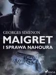 Maigret i sprawa Nahoura - Georges Simenon