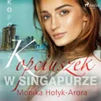 Kopciuszek w Singapurze - Monika Hołyk Arora