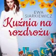Kuźnia na rozdrożu - Ewa Siarkiewicz
