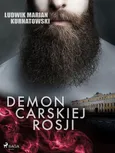 Demon carskiej Rosji - Ludwik Marian Kurnatowski