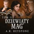 Dziewiąty Mag. Dziedzictwo. Tom 3 - A.R. Reystone