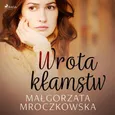 Wrota kłamstw - Małgorzata Mroczkowska