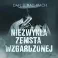 Niezwykła zemsta wzgardzonej - Daniel Bachrach