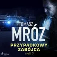 Przypadkowy zabójca - Tomasz Mróz