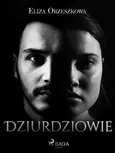 Dziurdziowie - Eliza Orzeszkowa