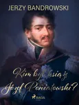 Kim był książę Józef Poniatowski? - Jerzy Bandrowski