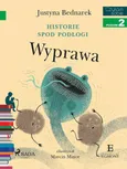 Historie spod podłogi - Wyprawa - Justyna Bednarek