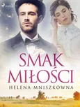 Smak miłości - Helena Mniszkówna