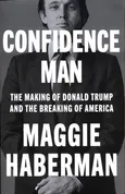 Confidence Man - Maggie Haberman