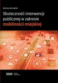 Skuteczność interwencji publicznej w zakresie mobilności miejskiej - Michał Wolański