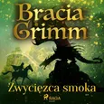 Zwycięzca smoka - Bracia Grimm