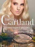 Diamentowa gwiazda - Ponadczasowe historie miłosne Barbary Cartland - Barbara Cartland
