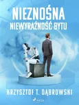 Nieznośna niewyraźność bytu - Krzysztof T. Dąbrowski