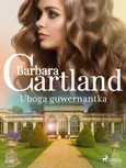 Uboga guwernantka - Ponadczasowe historie miłosne Barbary Cartland - Barbara Cartland