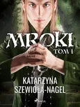 Mroki I - Katarzyna Szewiola-Nagel