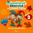 Dziamdziorek, Mamrotek i tajemnica jesieni - Jacek Krakowski