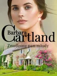 Znudzony pan młody - Ponadczasowe historie miłosne Barbary Cartland - Barbara Cartland