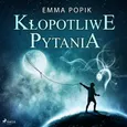 Kłopotliwe pytania - Emma Popik