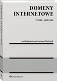 Domeny internetowe. Teoria i praktyka - Anna Sokołowska-Ławniczak