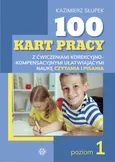 100 kart pracy z ćwiczeniami korekcyjno-kompensacyjnymi ułatwiającymi naukę czytania i pisania. Poziom 1 - Kazimierz Słupek