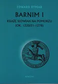 Barnim I Książe Słowian na Pomorzu (ok. 1220/21-1278) - Outlet - Edward Rymar