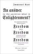 An Answer to the Question What is Enlightenment? - Immanuel Kant