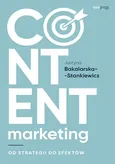 Content marketing Od strategii do efektów - Justyna Bakalarska-Stankiewicz
